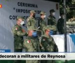 Condecoran a militares de Reynosa