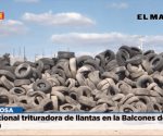 Infuncional trituradora de llantas en la Balcones Alcalá