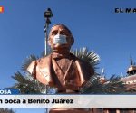 Tapan boca a Benito Juárez