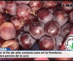 Celebrar el fin de año costará caro en la frontera; se dispara precio de la uva