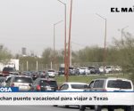 Aprovechan puente vacacional para viajar a Texas